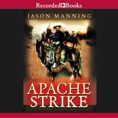 Apache Strike Audiobook, by Jason Manning