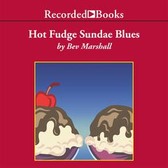 Hot Fudge Sundae Blues Audiobook, by Bev Marshall