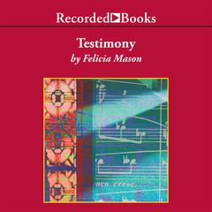 Testimony Audiobook, by Felicia Mason
