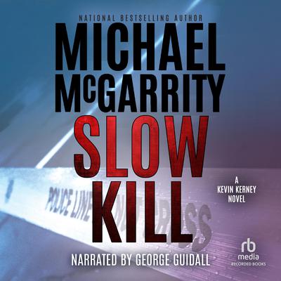 Slow Kill Audiobook, by Michael McGarrity