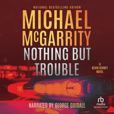 Nothing But Trouble: A Kevin Kerney Novel Audiobook, by Michael McGarrity