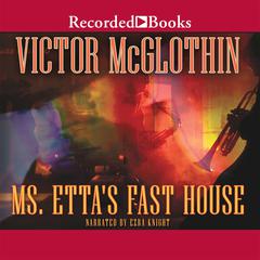 Ms. Ettas Fast House Audiobook, by Victor McGlothin