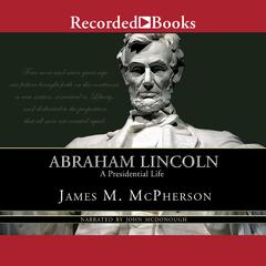 Abraham Lincoln: A Presidential Life Audiobook, by James M. McPherson