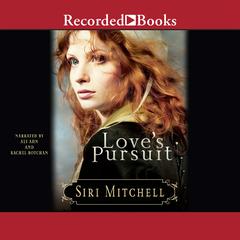 Love's Pursuit Audiobook, by Siri Mitchell