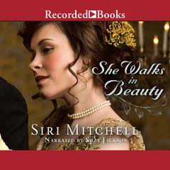 She Walks in Beauty Audiobook, by Siri Mitchell