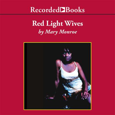 Red Light Wives Audiobook, by Mary Monroe
