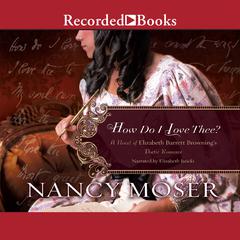 How Do I Love Thee Audiobook, by Nancy Moser