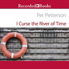 I Curse the River of Time Audiobook, by Per Petterson