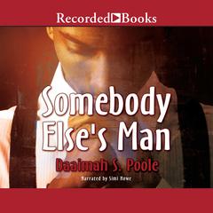 Somebody Elses Man Audiobook, by Daaimah S Poole