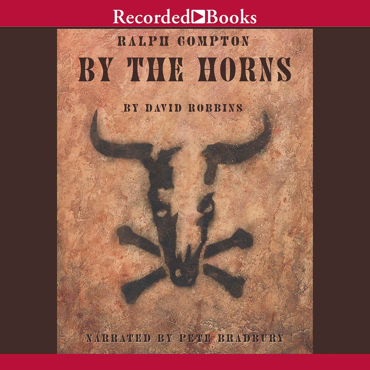 Ralph Compton By the Horns Audiobook, by Ralph Compton