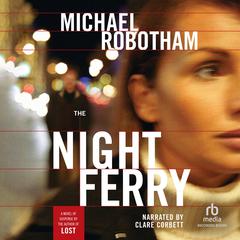 The Night Ferry Audiobook, by Michael Robotham