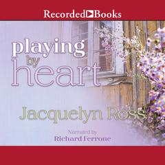 Playing by Heart Audiobook, by Jacquelyn Ross