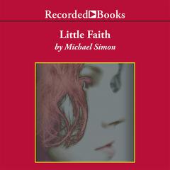 Little Faith Audiobook, by Michael Simon