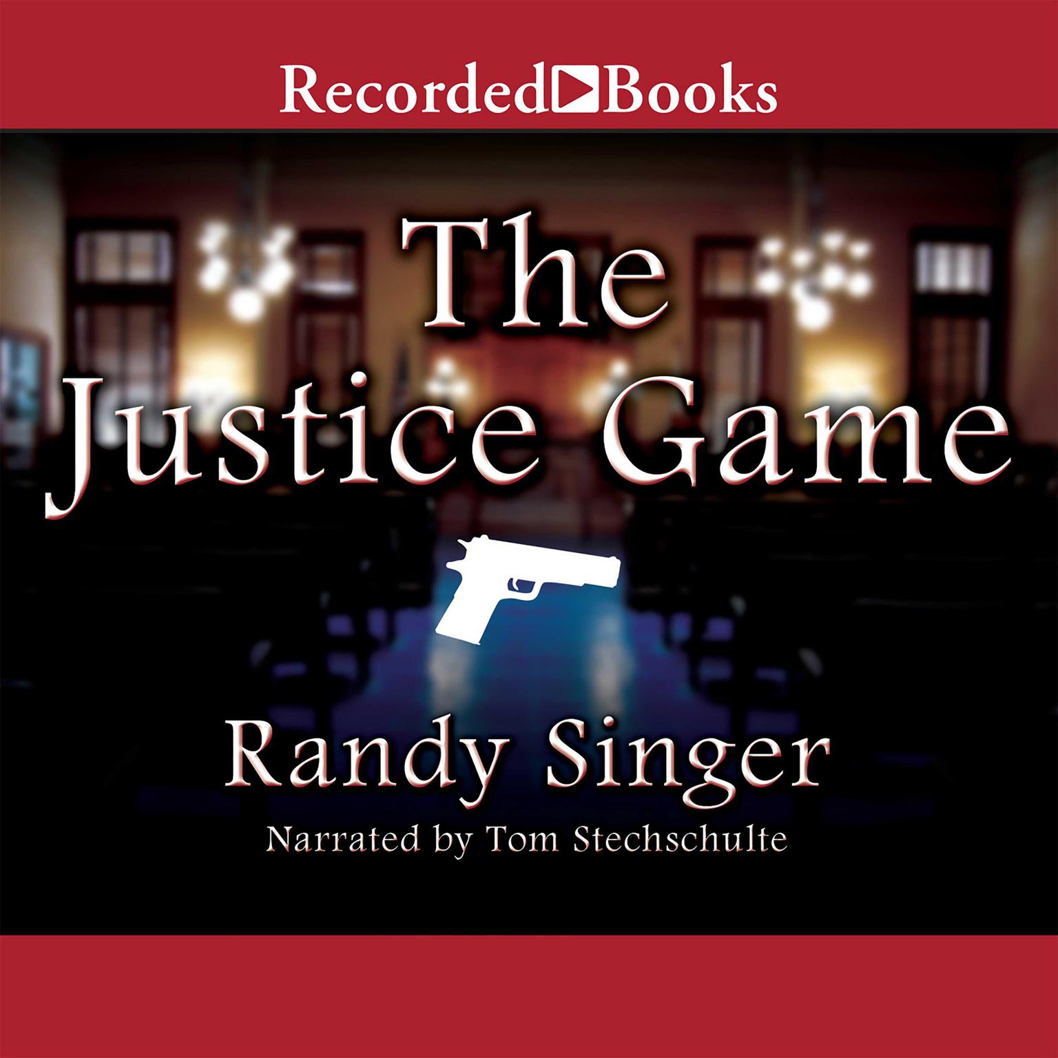 The Justice Game Audiobook, by Randy Singer
