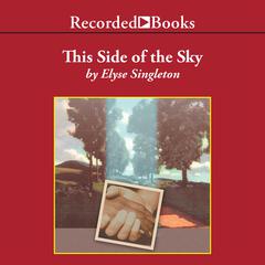 This Side Of The Sky Audiobook, by Elyse Singleton