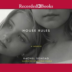 House Rules: A Memoir Audiobook, by Rachel Sontag
