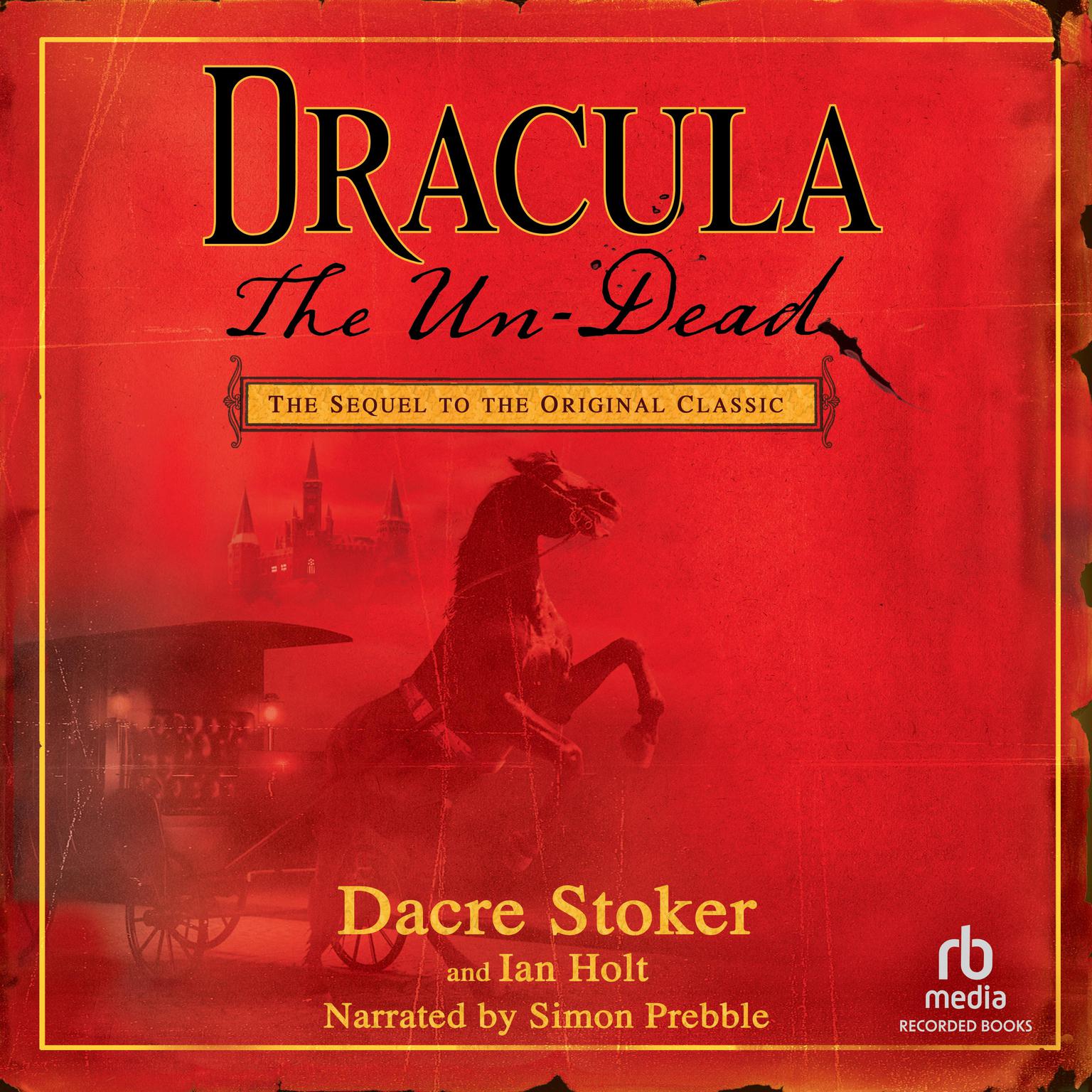 Dracula The Un-Dead: The Un-Dead Audiobook, by Dacre Stoker