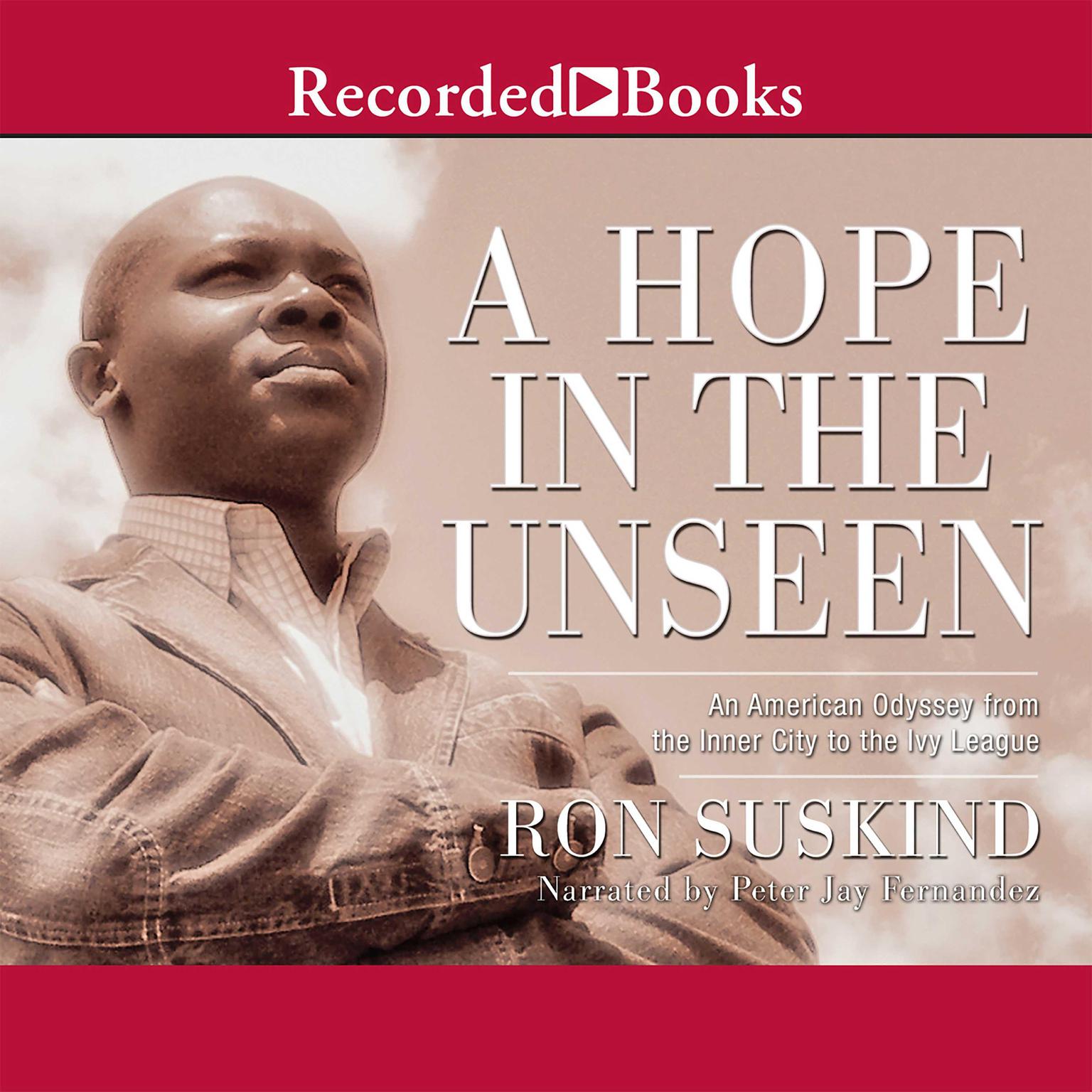 A Hope in the Unseen: An American Odyssey from the Inner City to the Ivy League Audiobook, by Ron Suskind
