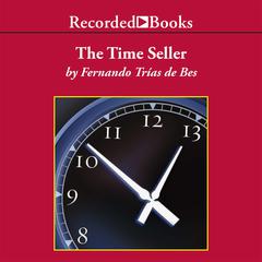 The Time Seller: A Business Satire Audiobook, by Fernando Trías de Bes