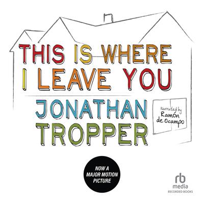 This is Where I Leave You Audiobook, by Jonathan Tropper