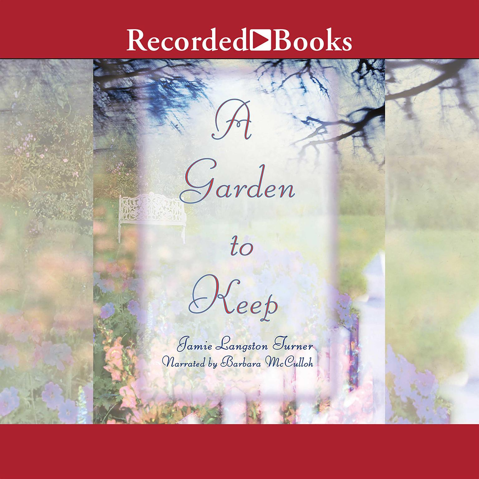 A Garden to Keep Audiobook, by Jamie Langston Turner