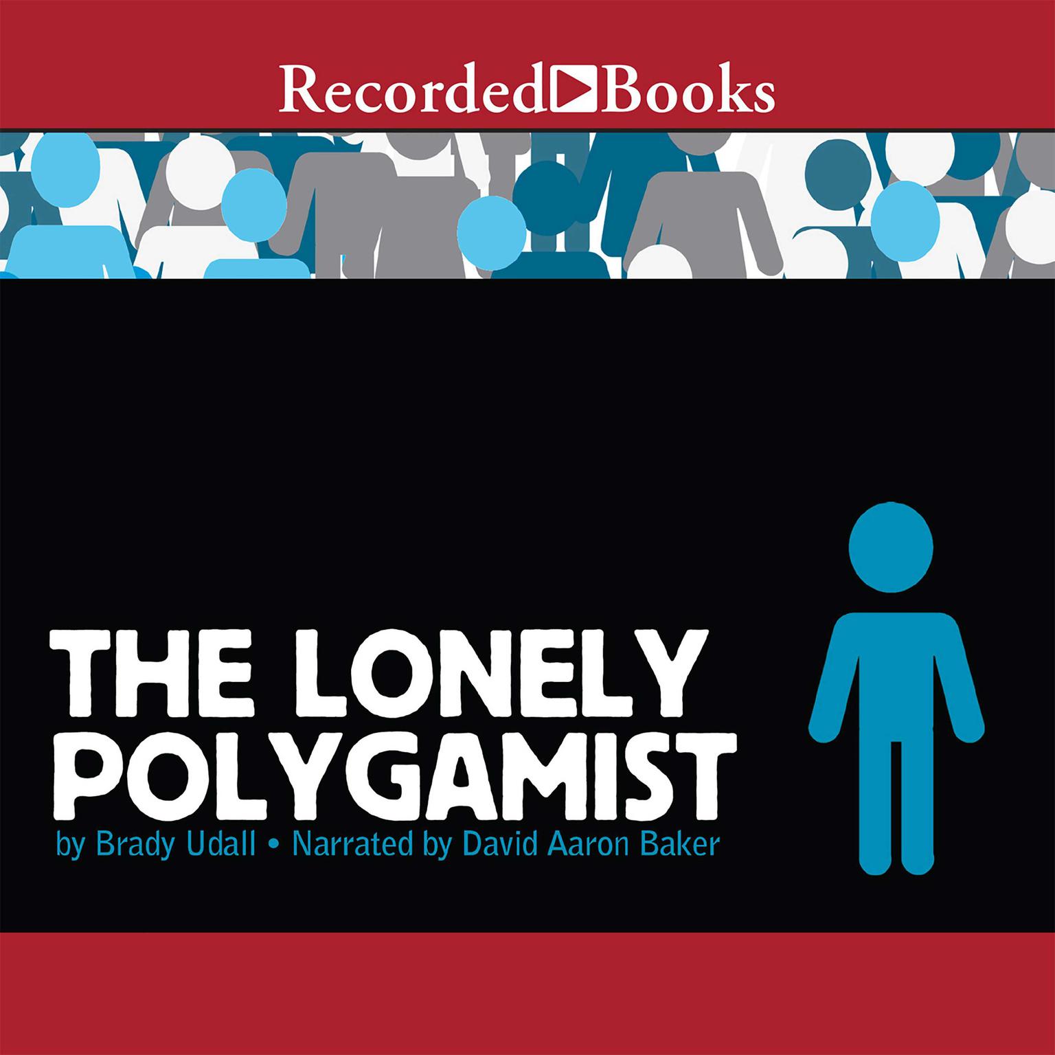 The Lonely Polygamist Audiobook, by Brady Udall