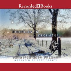 Fireflies in December Audiobook, by Jennifer Erin Valent