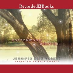 Cottonwood Whispers Audiobook, by Jennifer Erin Valent