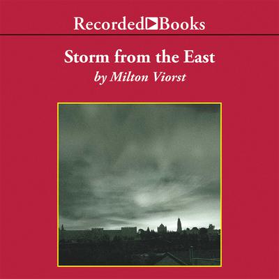 Storm from the East: The Struggle Between the Arab World and the Christian West Audiobook, by Milton Viorst