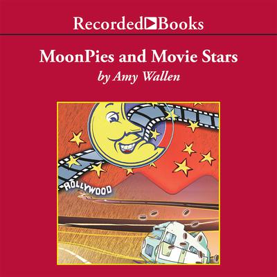 MoonPies and Movie Stars Audiobook, by Amy Wallen