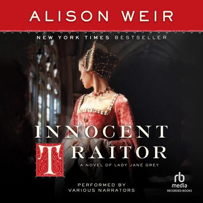 Innocent Traitor: A Novel of Lady Jane Grey Audiobook, by Alison Weir