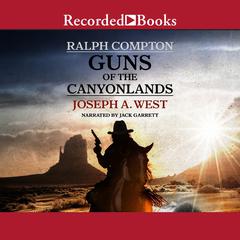 Ralph Compton Guns of the Canyonlands Audiobook, by Joseph A. West