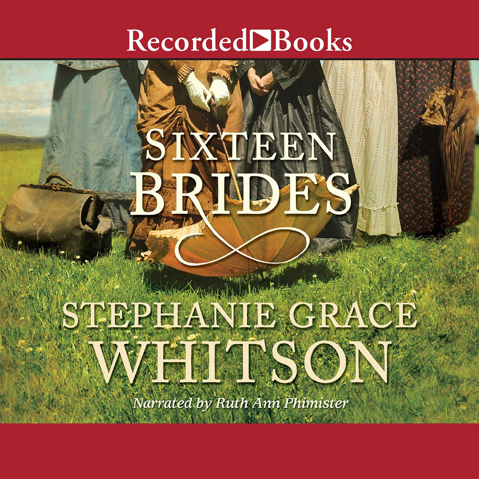 Sixteen Brides Audiobook, by Stephanie Grace Whitson