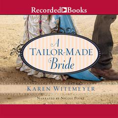 A Tailor-Made Bride Audiobook, by Karen Witemeyer