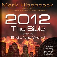 2012, the Bible, and the End of the World Audiobook, by 
