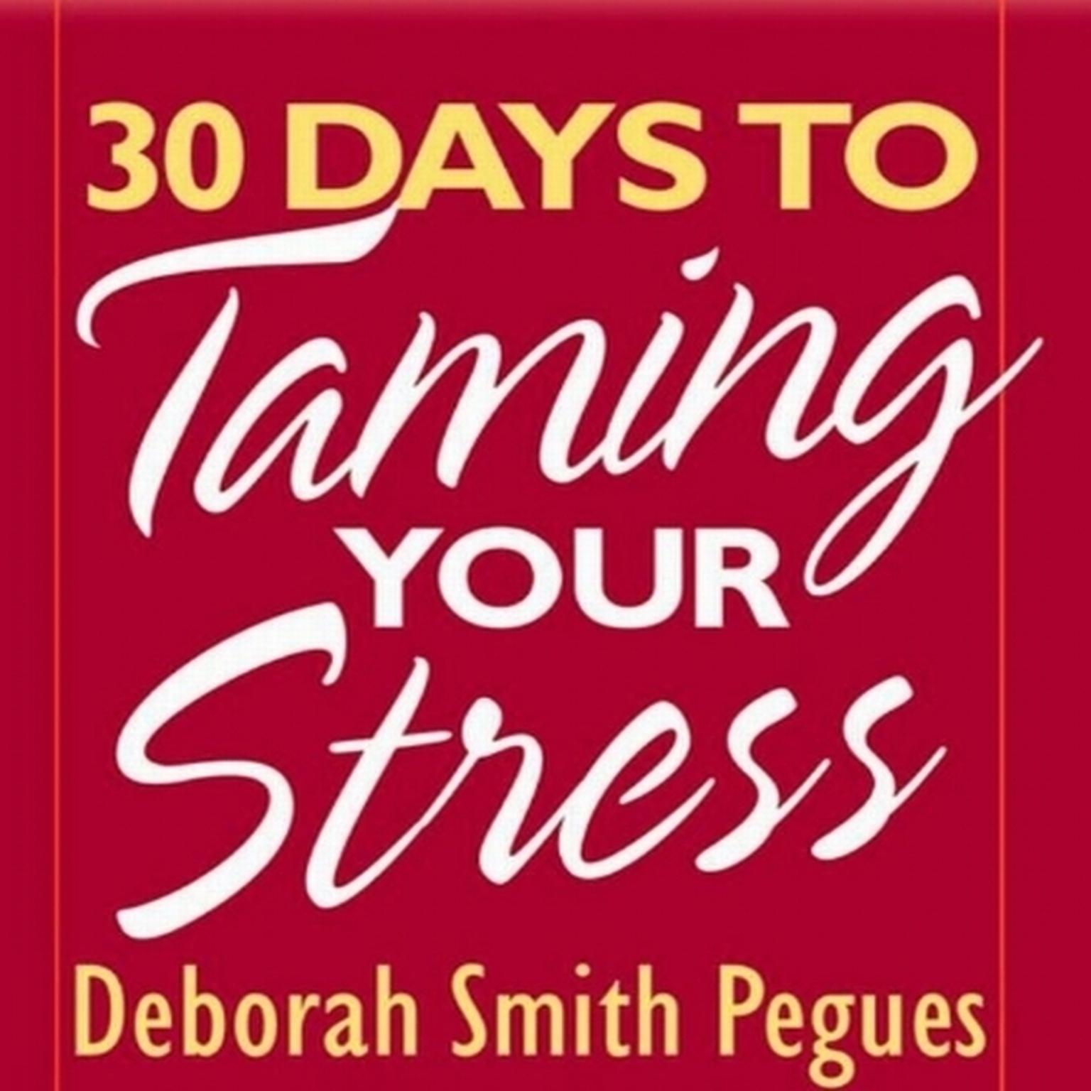 30 Days to Taming Your Stress Audiobook, by Deborah Smith Pegues