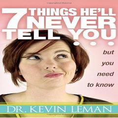 7 Things He'll Never Tell You but You Need to Know Audiobook, by Kevin Leman