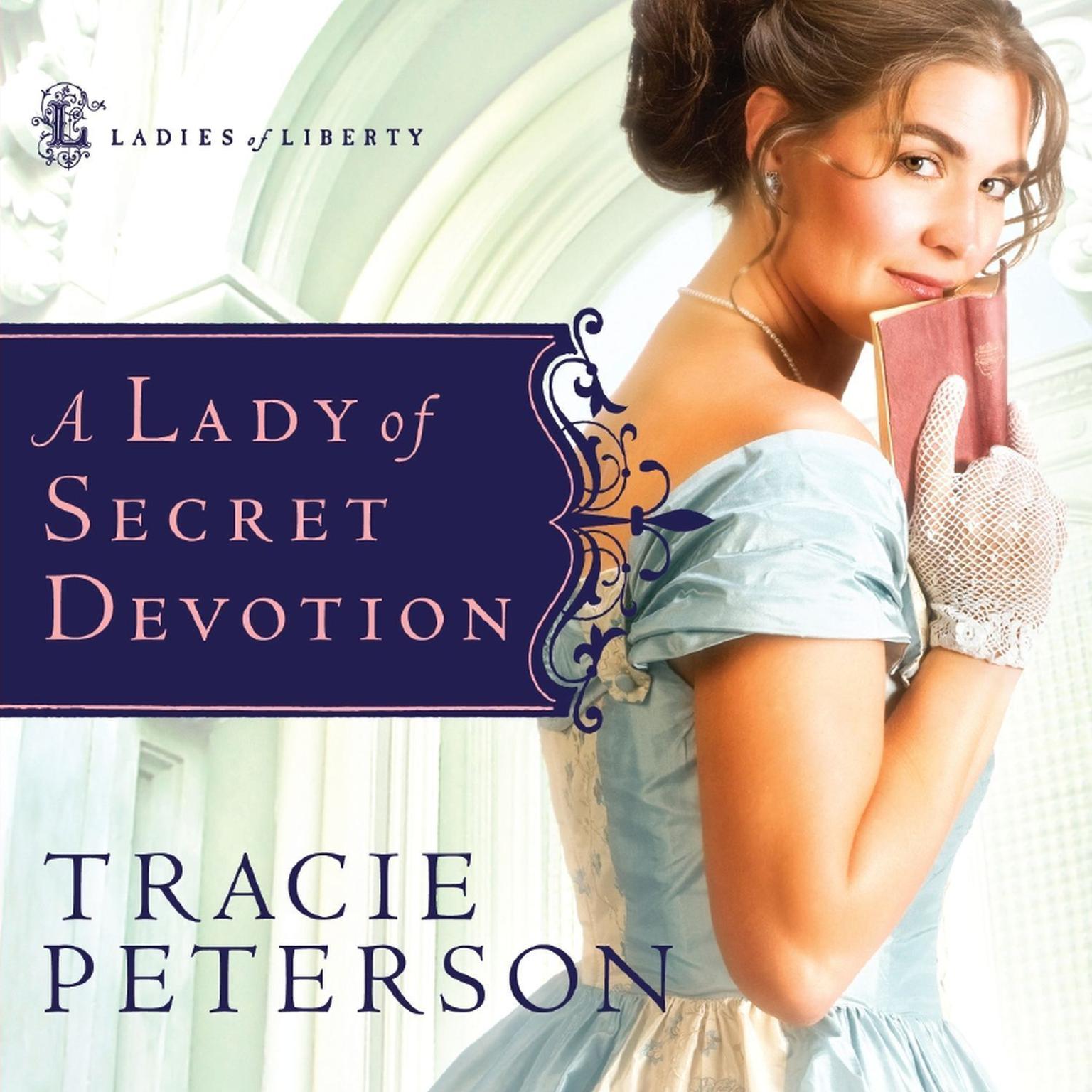 A Lady of Secret Devotion (Abridged) Audiobook, by Tracie Peterson