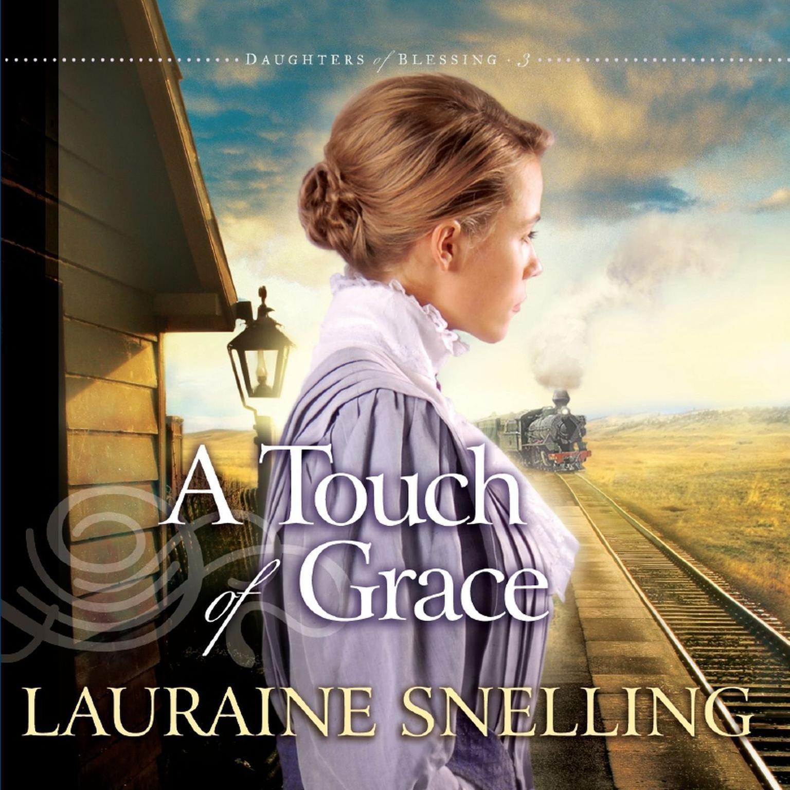 A Touch of Grace (Abridged) Audiobook, by Lauraine Snelling