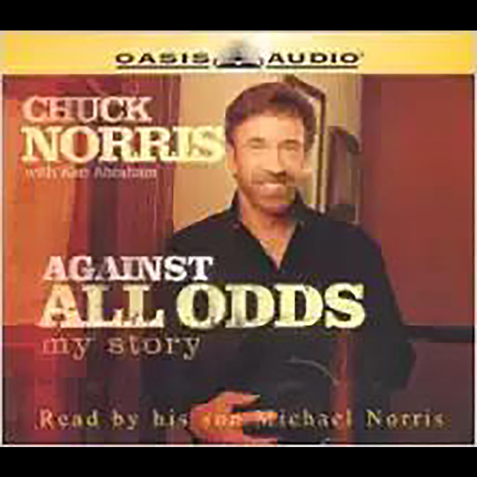 Against All Odds (Abridged): My Story Audiobook, by Chuck Norris