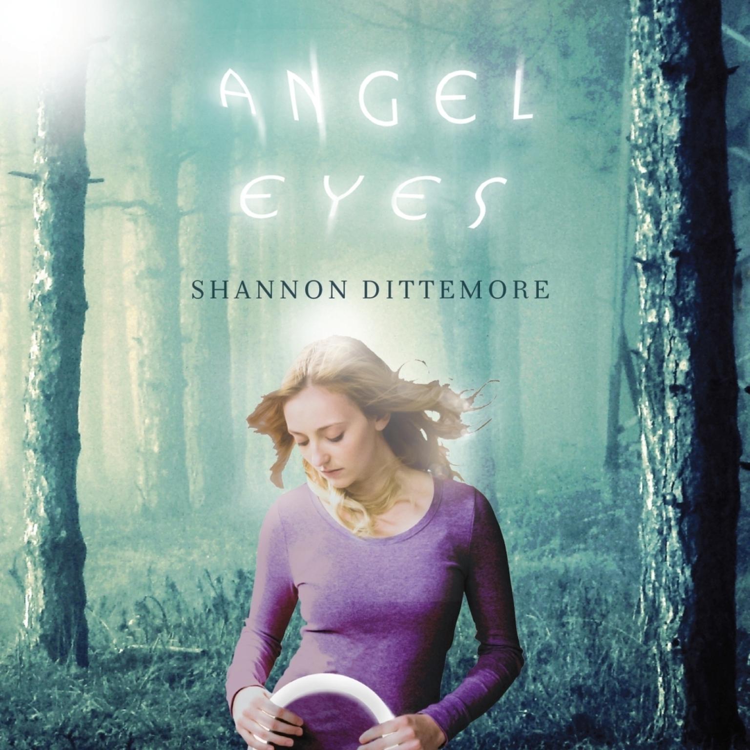 Angel Eyes Audiobook, by Shannon Dittemore