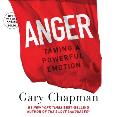 Anger: Handling a Powerful Emotion in a Healthy Way Audiobook, by 