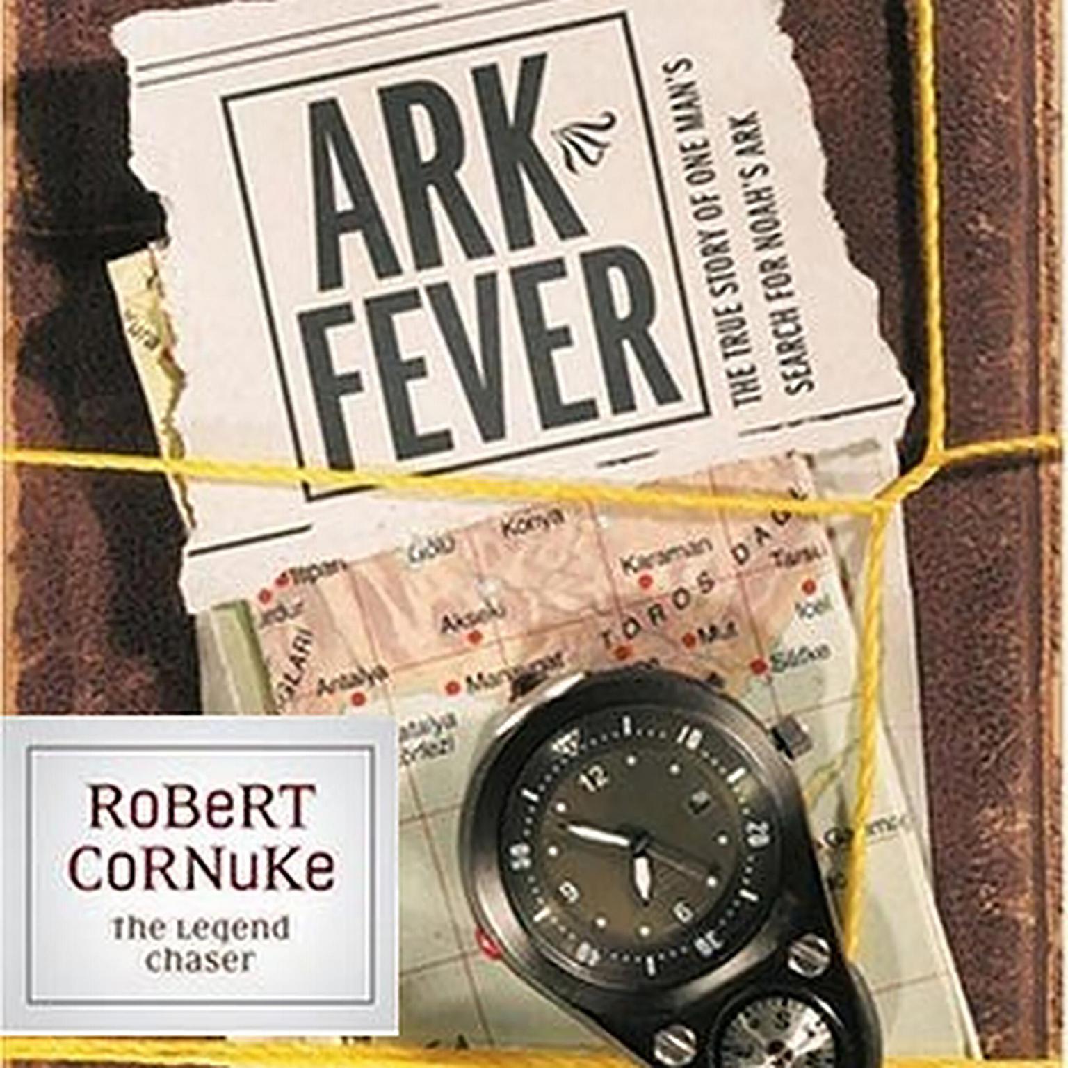 Ark Fever Audiobook, by Robert Cornuke