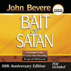 Bait of Satan: Living Free from the Deadly Trap of Offense Audiobook, by John Bevere