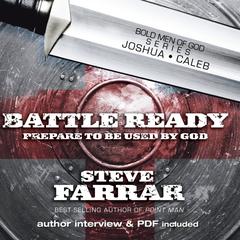 Battle Ready: Prepare to Be Used By God Audiobook, by Steve Farrar