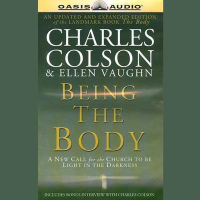 Being the Body Audiobook, by Charles Colson