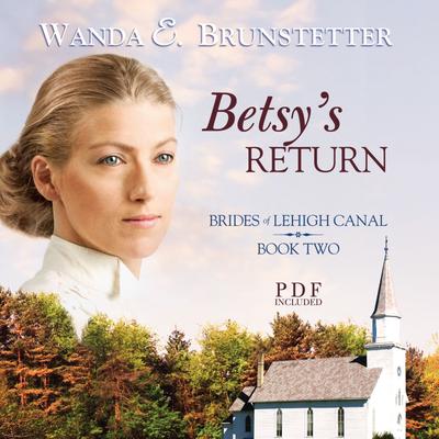 Betsy's Return Audiobook, by Wanda E. Brunstetter