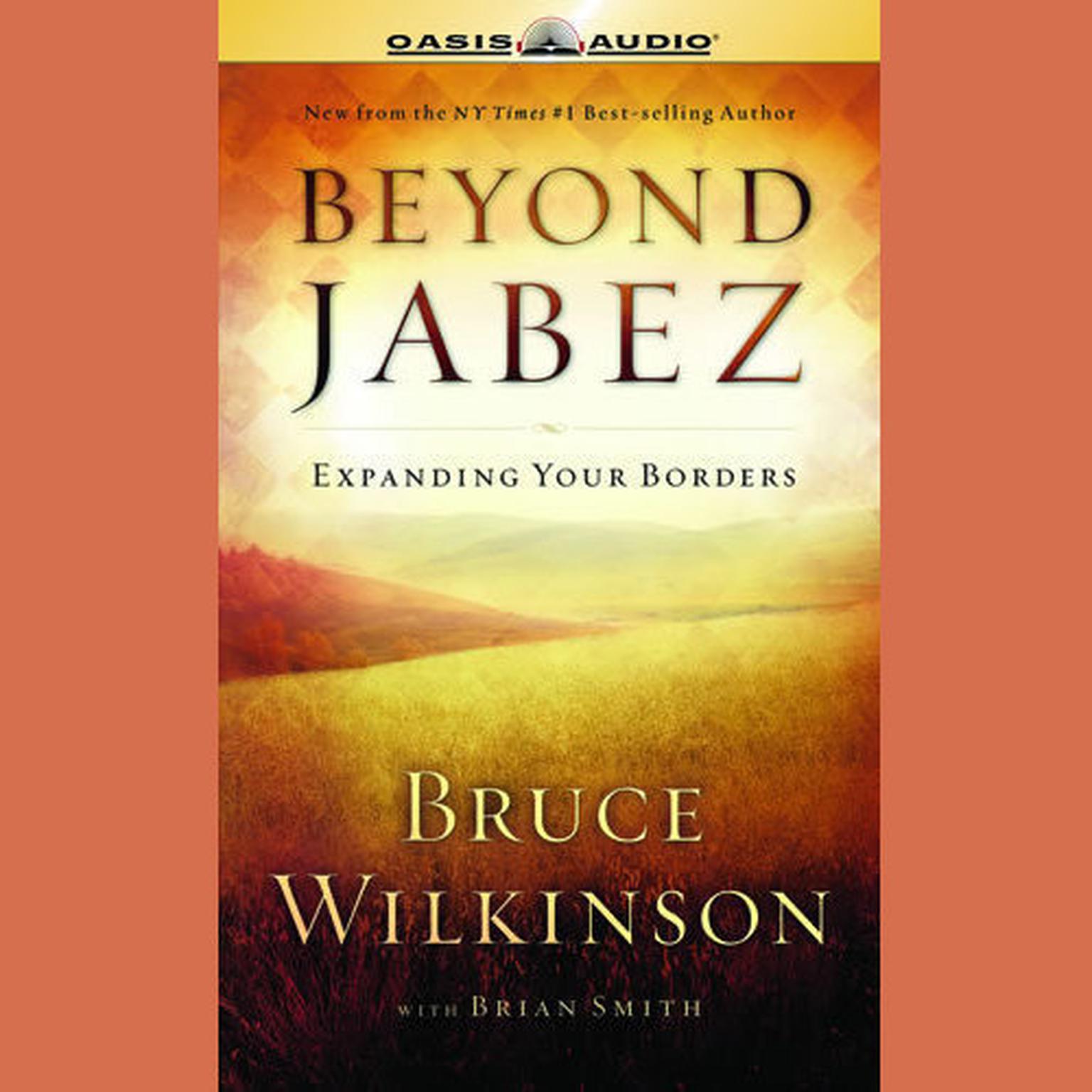 Beyond Jabez: Expanding Your Borders Audiobook, by Bruce Wilkinson