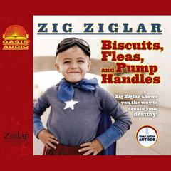 Biscuits, Fleas and Pump Handles Audiobook, by Zig Ziglar