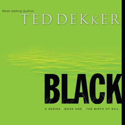 Black: The Birth of Evil Audiobook, by Ted Dekker